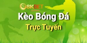 Kèo đá bóng trực tiếp